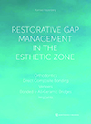 Restorative Gap Management in the Esthetic Zone: Orthodontics | Direct Composite Bonding | Veneers | Bonded & All-Ceramic Bridges Implants