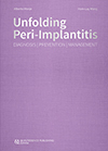 Unfolding Peri-Implantitis: Diagnosis | Prevention | Management